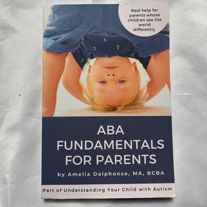 ABA Fundamentals for Parents Understanding Autism by Amelia Dalphonse Paperback